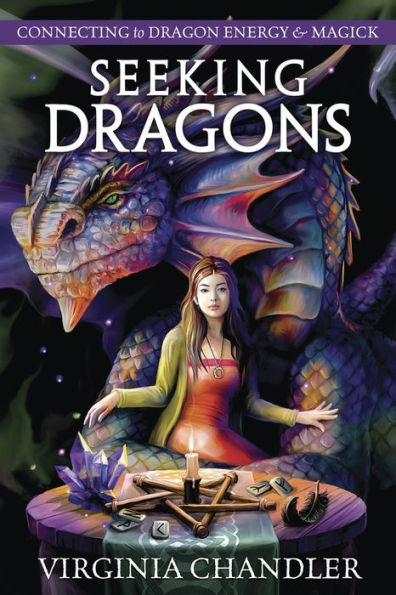 Seeking Dragons: Connecting To Dragon Energy & Magick