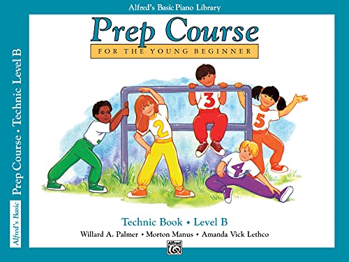 Alfred's Basic Piano Prep Course Technic, Bk B: For The Young Beginner (Alfred's Basic Piano Library, Bk B)