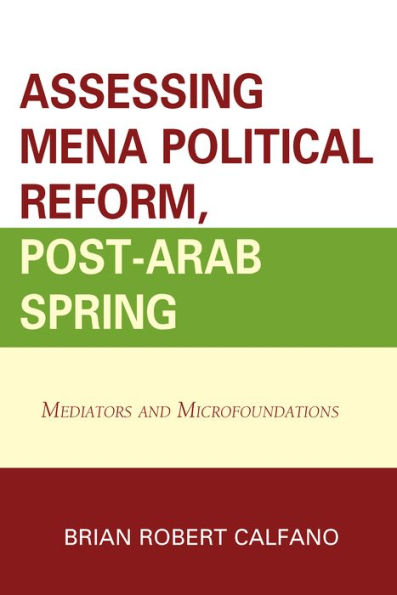 Assessing Mena Political Reform, Post-Arab Spring: Mediators And Microfoundations