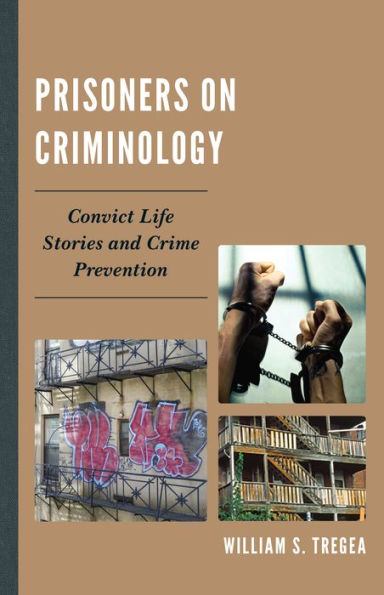 Prisoners On Criminology: Convict Life Stories And Crime Prevention