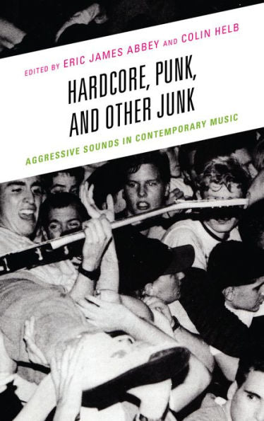 Hardcore, Punk, And Other Junk: Aggressive Sounds In Contemporary Music