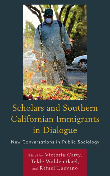 Scholars And Southern Californian Immigrants In Dialogue: New Conversations In Public Sociology