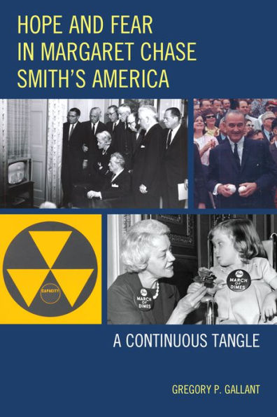 Hope And Fear In Margaret Chase Smith'S America: A Continuous Tangle