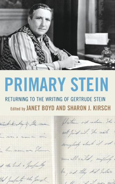 Primary Stein: Returning To The Writing Of Gertrude Stein