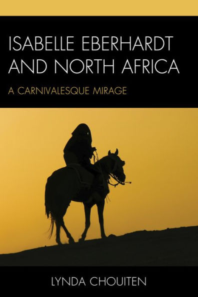 Isabelle Eberhardt And North Africa: Nomadism As A Carnivalesque Mirage