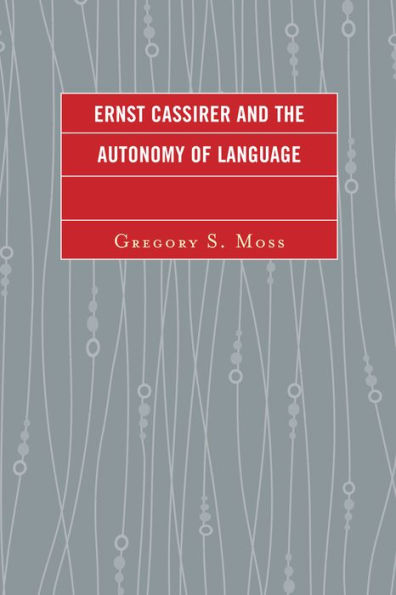 Ernst Cassirer And The Autonomy Of Language