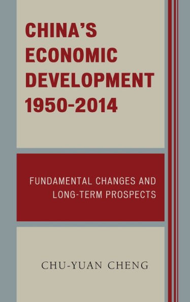 China'S Economic Development, 1950-2014: Fundamental Changes And Long-Term Prospects