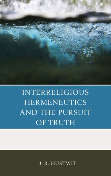 Interreligious Hermeneutics And The Pursuit Of Truth