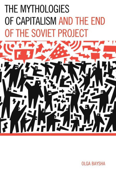 The Mythologies Of Capitalism And The End Of The Soviet Project