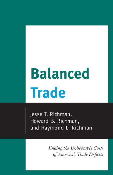Balanced Trade: Ending The Unbearable Costs Of America’S Trade Deficits