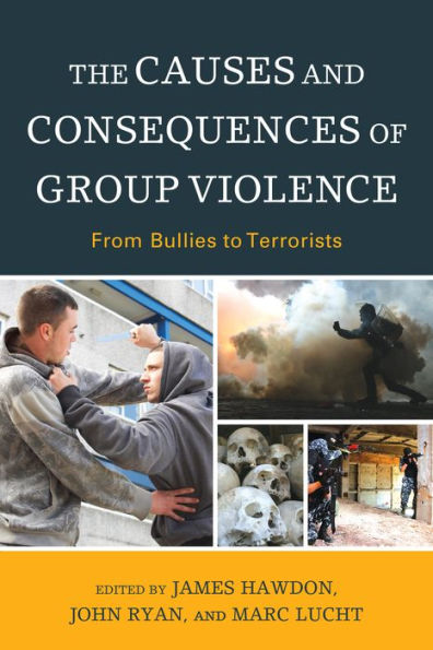 The Causes And Consequences Of Group Violence: From Bullies To Terrorists