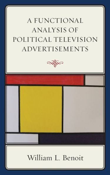 A Functional Analysis Of Political Television Advertisements