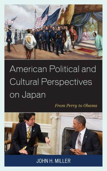 American Political And Cultural Perspectives On Japan: From Perry To Obama