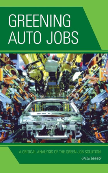 Greening Auto Jobs: A Critical Analysis Of The Green Job Solution