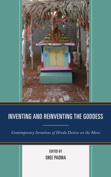 Inventing And Reinventing The Goddess: Contemporary Iterations Of Hindu Deities On The Move