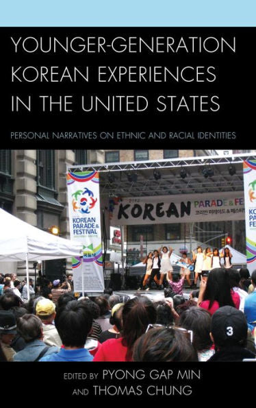 Younger-Generation Korean Experiences In The United States: Personal Narratives On Ethnic And Racial Identities
