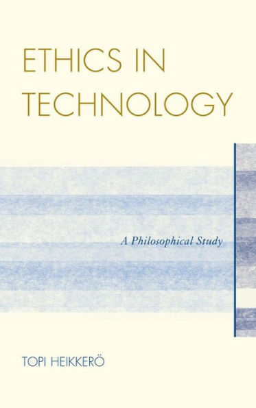 Ethics In Technology: A Philosophical Study