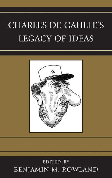 Charles De Gaulle'S Legacy Of Ideas