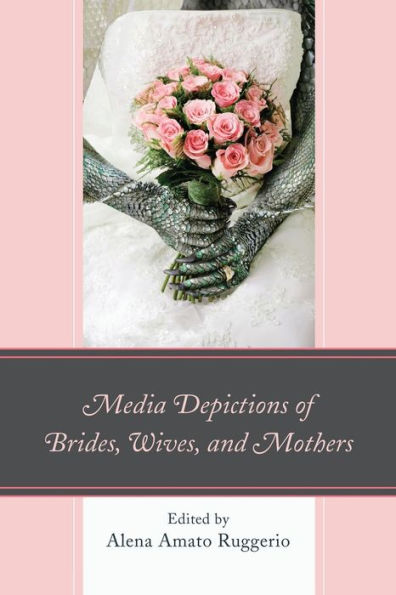 Media Depictions Of Brides, Wives, And Mothers