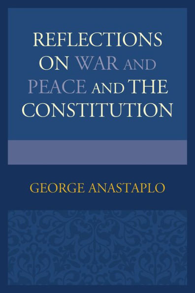 Reflections On War And Peace And The Constitution