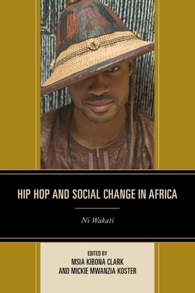Hip Hop And Social Change In Africa: Ni Wakati