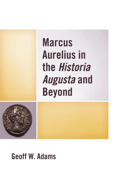 Marcus Aurelius In The Historia Augusta And Beyond