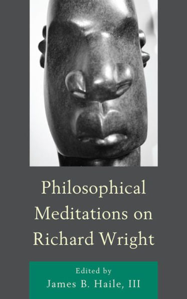 Philosophical Meditations On Richard Wright