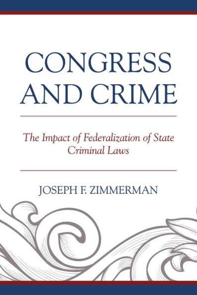 Congress And Crime: The Impact Of Federalization Of State Criminal Laws