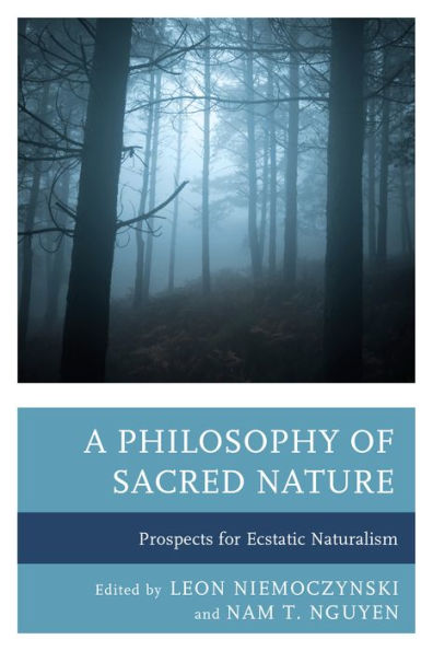 A Philosophy Of Sacred Nature: Prospects For Ecstatic Naturalism