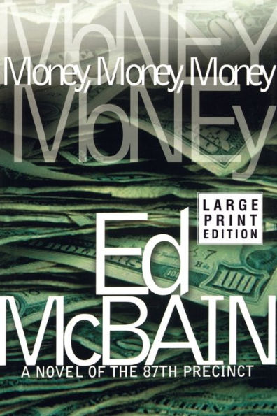 Money, Money, Money: A Novel Of The 87Th Precinct (87Th Precinct Mysteries (Paperback))