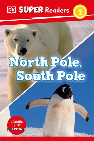 Dk Super Readers Level 2 North Pole, South Pole - 9780744071573