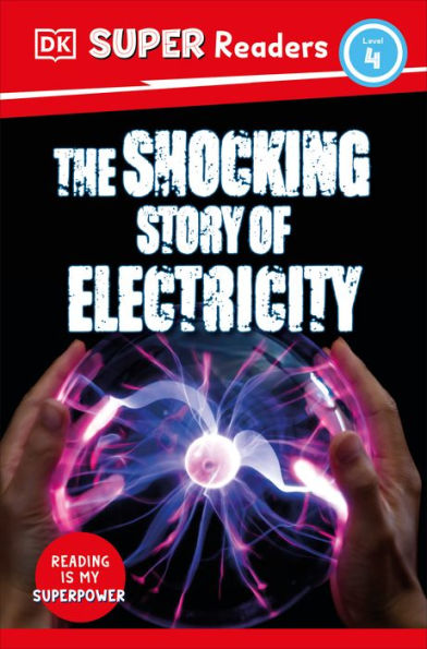 Dk Super Readers Level 4 The Shocking Story Of Electricity - 9780744073287