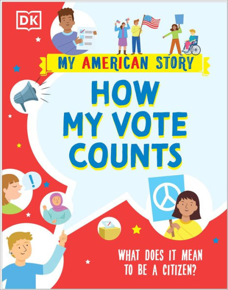 How My Vote Counts: What Does It Mean To Be A Citizen? (My American Story)
