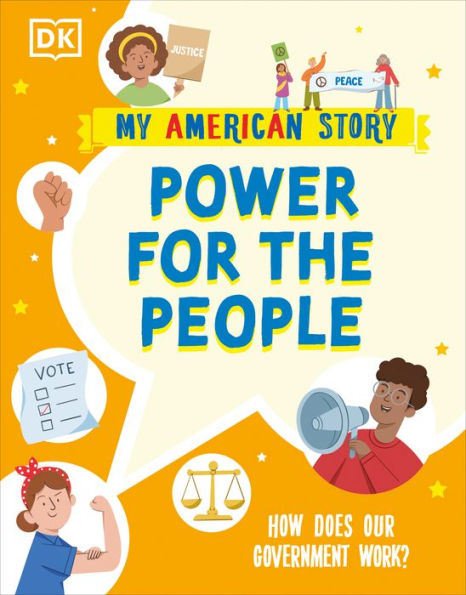 Power For The People: How Does Our Government Work? (My American Story)