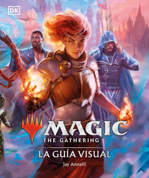Magic The Gathering: La Guía Visual (The Visual Guide): La Guía Visual (Spanish Edition)