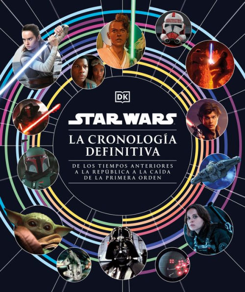 Star Wars La Cronología Definitiva (Star Wars Timelines) (Spanish Edition)