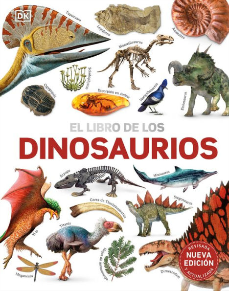 El Libro De Los Dinosaurios (The Dinosaur Book) (Dk Our World In Pictures) (Spanish Edition)