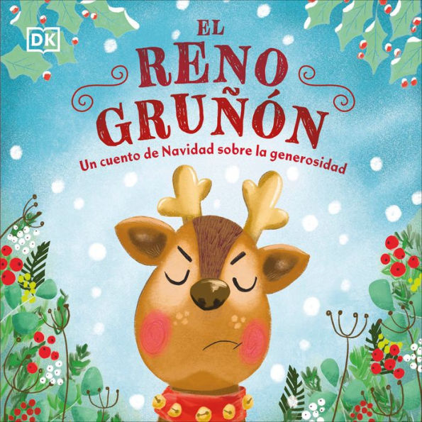 El Reno Gruñón (The Grumpy Reindeer): Un Cuento De Navidad Sobre La Generosidad (First Seasonal Stories) (Spanish Edition)