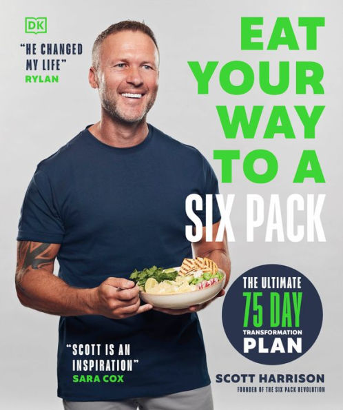 Eat Your Way To A Six Pack: The Ultimate 75 Day Transformation Plan: The Sunday Times Bestseller
