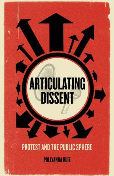 Articulating Dissent: Protest And The Public Sphere