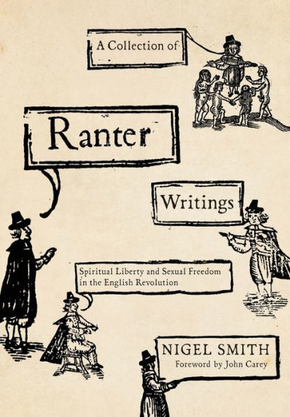 A Collection Of Ranter Writings: Spiritual Liberty And Sexual Freedom In The English Revolution