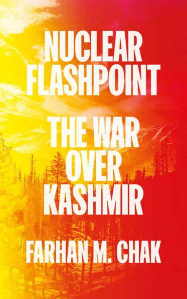 Nuclear Flashpoint: The War Over Kashmir