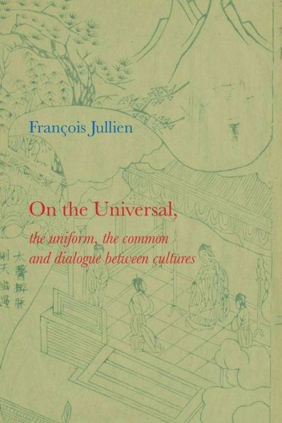 On The Universal: The Uniform, The Common And Dialogue Between Cultures