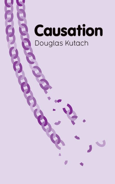 Causation (Key Concepts In Philosophy)