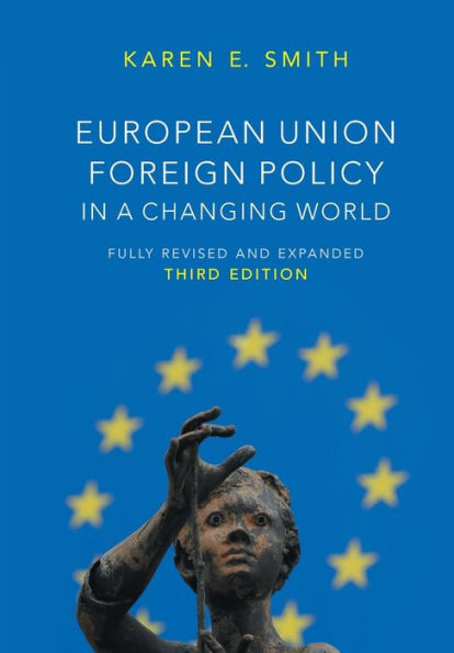 European Union Foreign Policy In A Changing World: Third Edition (Us Minority Politics)