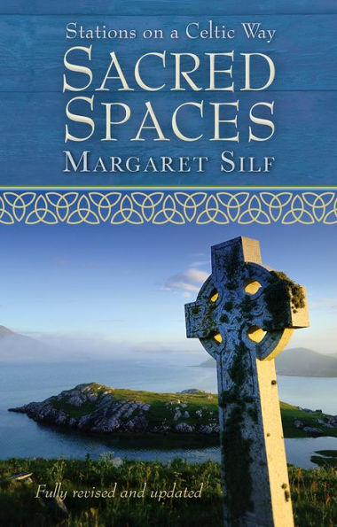 Sacred Spaces: Stations On A Celtic Way