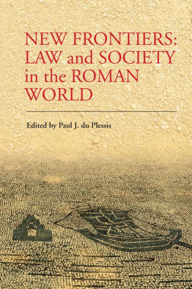New Frontiers: Law And Society In The Roman World