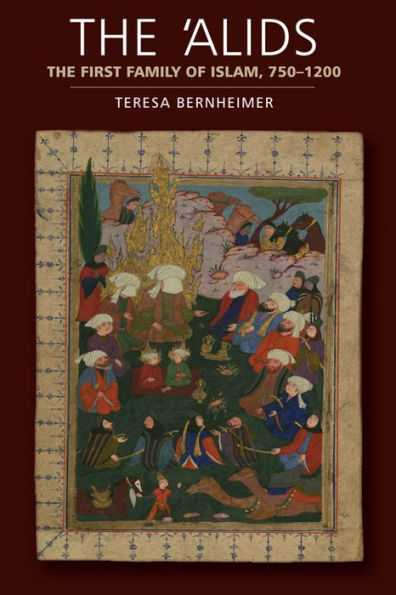 The 'Alids: The First Family Of Islam, 750-1200