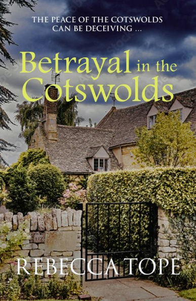 Betrayal In The Cotswolds: The Peace Of The Cotswolds Can Be Deceiving ??(Cotswold Mysteries)