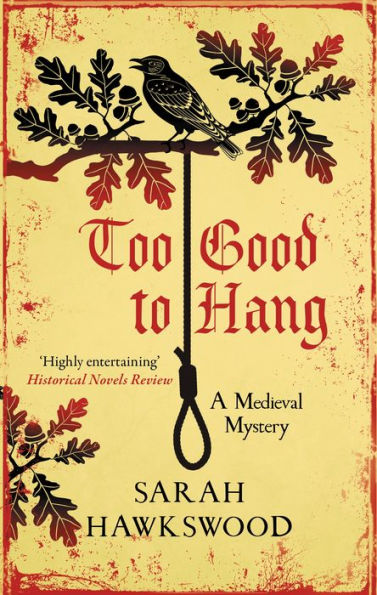 Too Good To Hang: The Intriguing Medieval Mystery Series (Bradecote & Catchpoll)